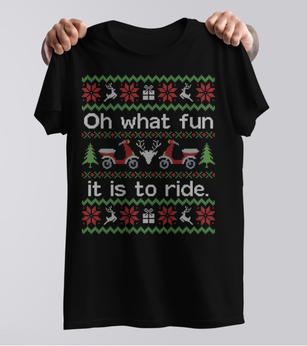 Funny Ugly Christmas Sweater Oh What Fun It Is To Ride T-Shirt