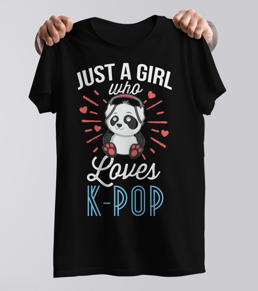 Just A Girl Who Loves Kpop Panda K-Pop T-Shirt