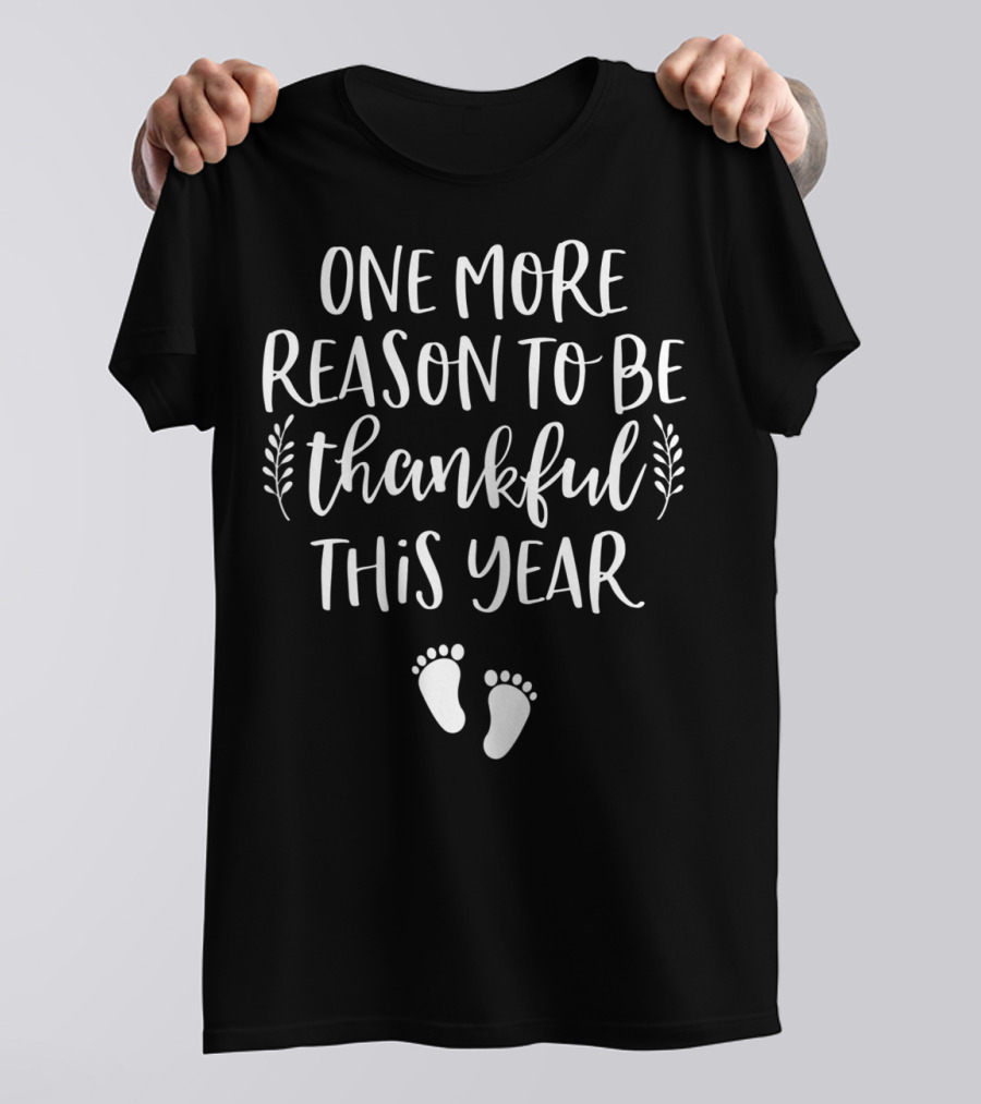 One More Reason To Be Thankful This Year Thanksgiving Pregnancy Announcement Fall T-Shirt