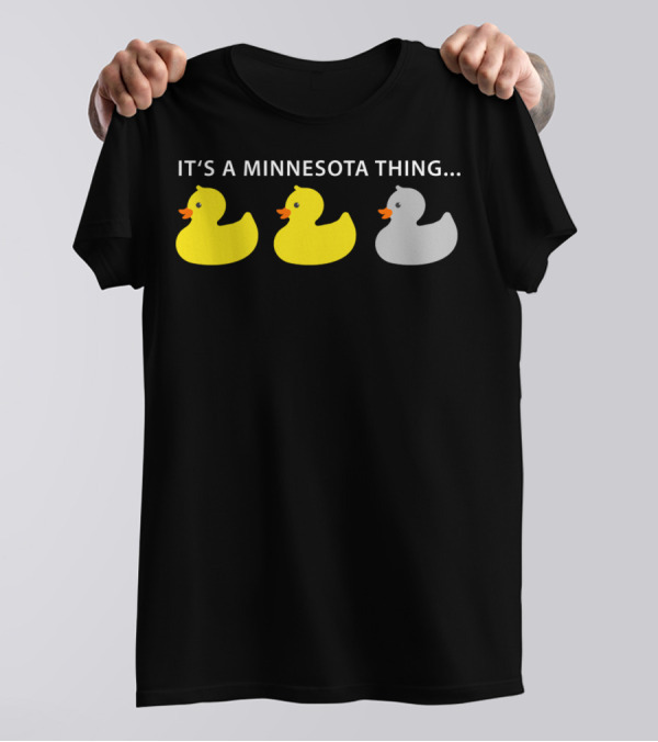 Funny Minnesota Thing Duck Duck Grey Duck Hoo T-Shirt
