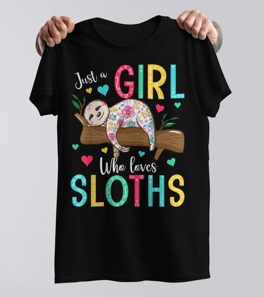 Just A Girl Who Loves Sloths Colorful Floral Heart Decor T-Shirt