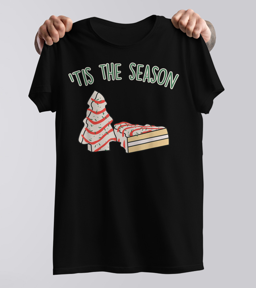 'Tis The Season Holiday Christmas Tree Snack Cake T-Shirt