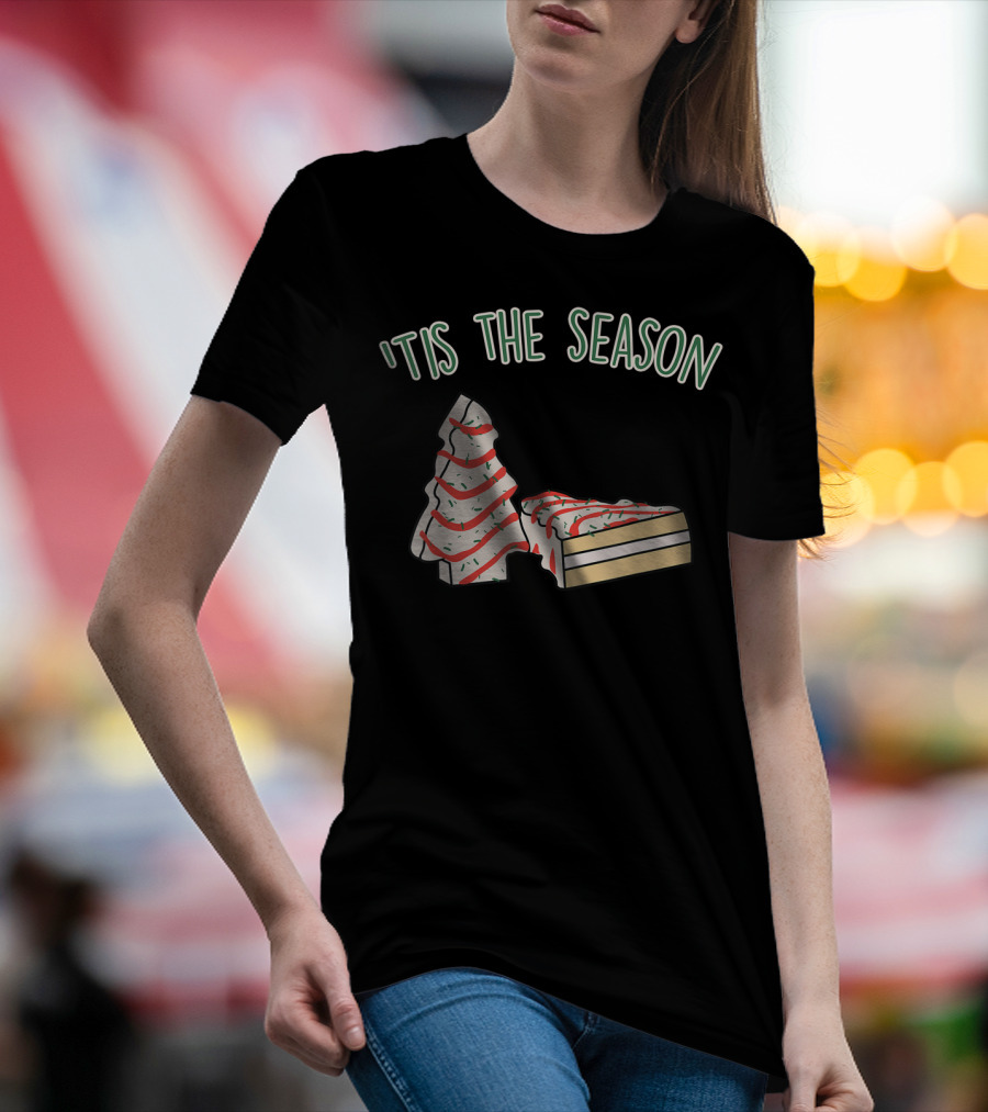 'Tis The Season Holiday Christmas Tree Snack Cake T-Shirt