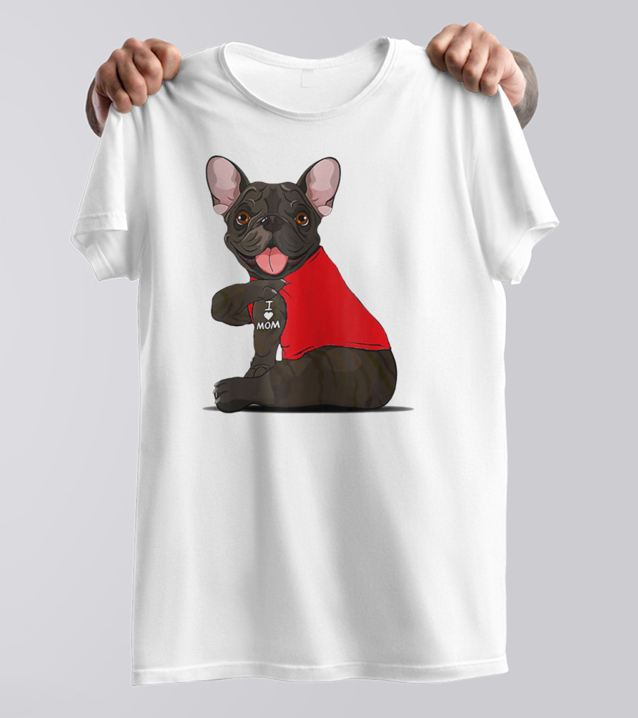 French Bulldog I Love Mom Tattooed In Red T-Shirt
