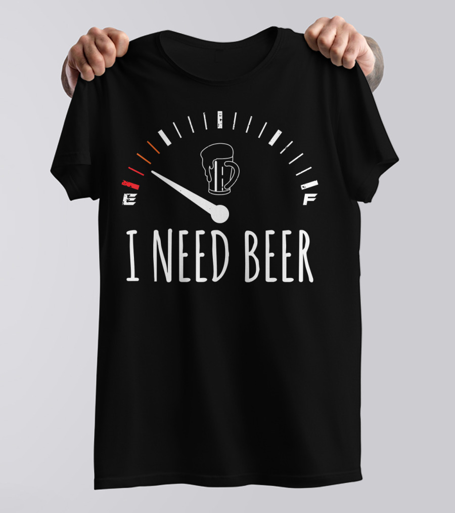 I Need Beer Funny Drinking Meter T-Shirt
