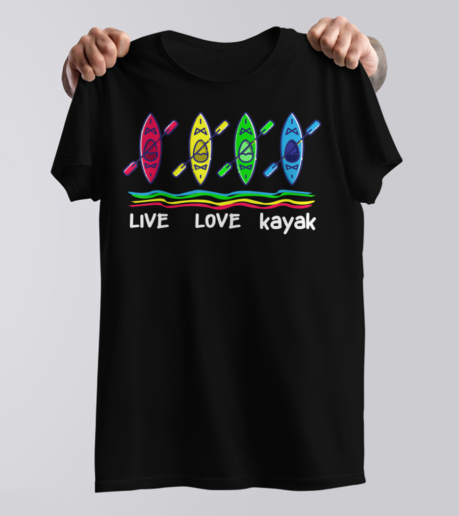 Live Love Kayak Outdoor Kayaking Colorful Canoes T-Shirt