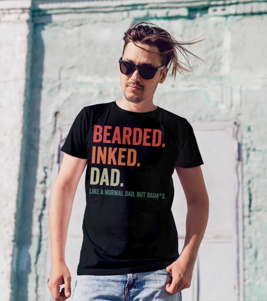 Bearded Inked Dad Like A Normal Dad But Bada*s T-Shirt
