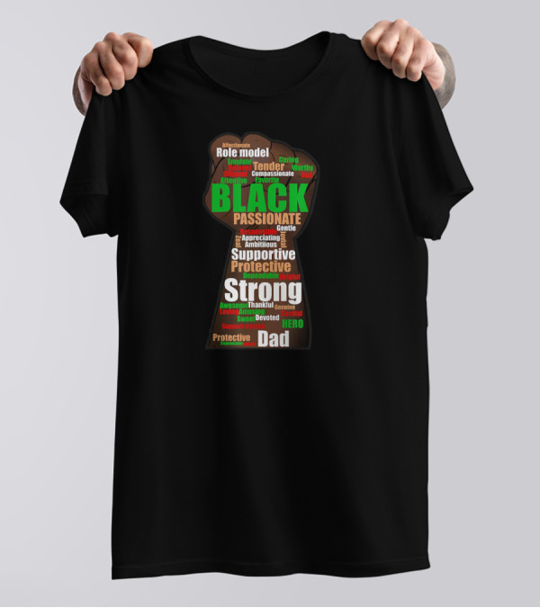 BLACK STRONG SUPPORTIVE PROTECTIVE PASSIONATE DAD WORDCLOUD HERO T-Shirt