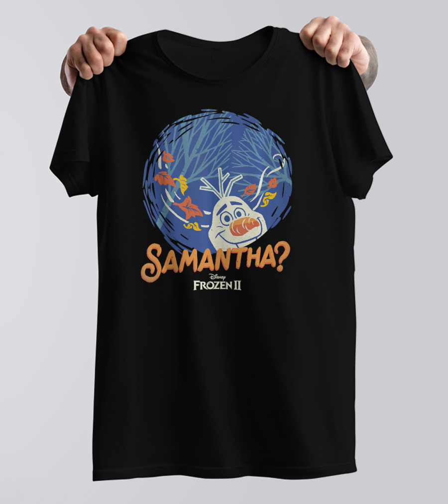 Disney Frozen II Olaf Samantha? T-Shirt