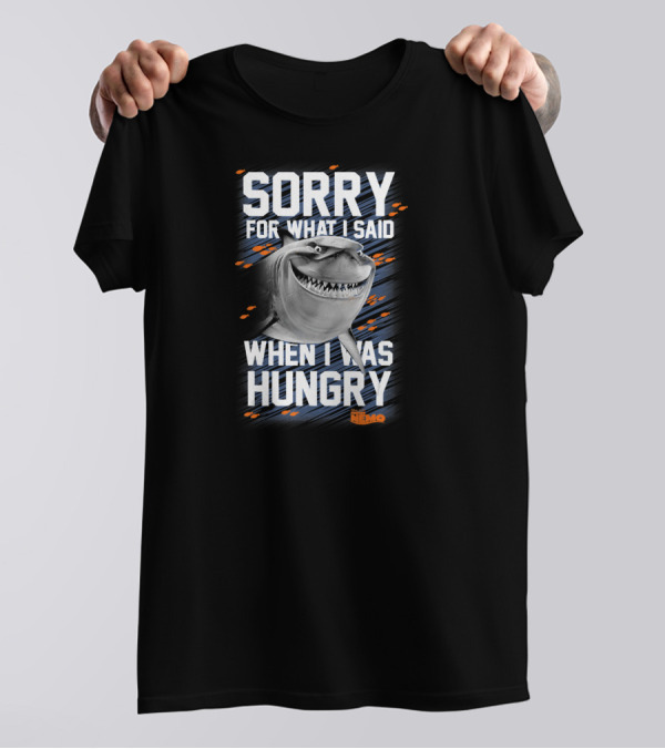 Sorry For What I Said When I Was Hungry Disney Pixar Finding Nemo Bruce T-Shirt