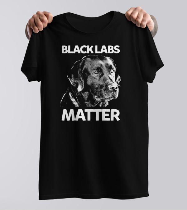 Black Labs Matter Labrador T-Shirt