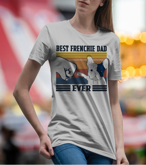 BEST FRENCHIE DAD EVER FIST BUMP RETRO STRIPES DOG PUNCH PAW PUPPY T-Shirt