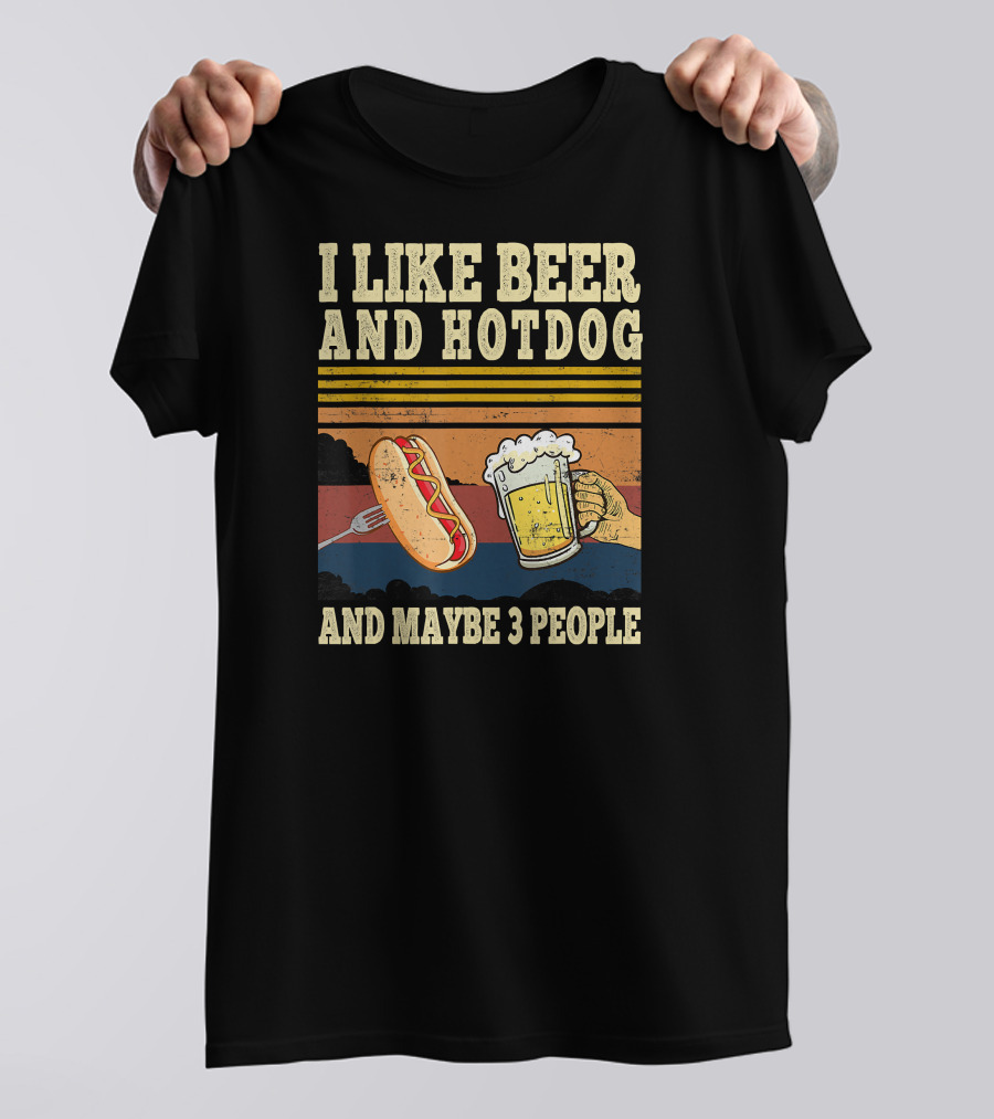 I Like Beer And Hotdog And Maybe 3 People T-Shirt