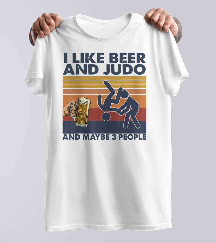 I Like Beer And Judo Humor With Maybe 3 People T-Shirt