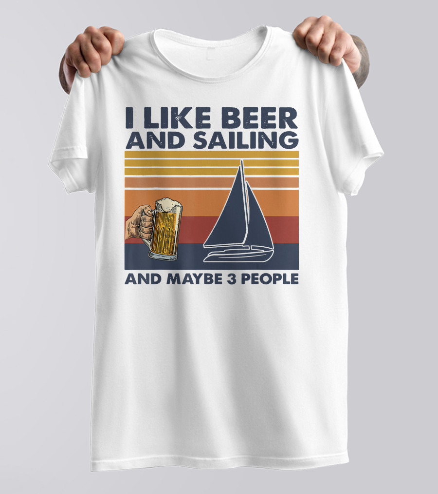 I Like Beer And Sailing With Maybe 3 People Retro Sailboat And Beer Mug T-Shirt