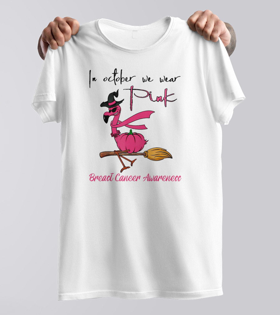 In October We Wear Pink Flamingo Riding Brush Breast Cancer Awareness T-Shirt