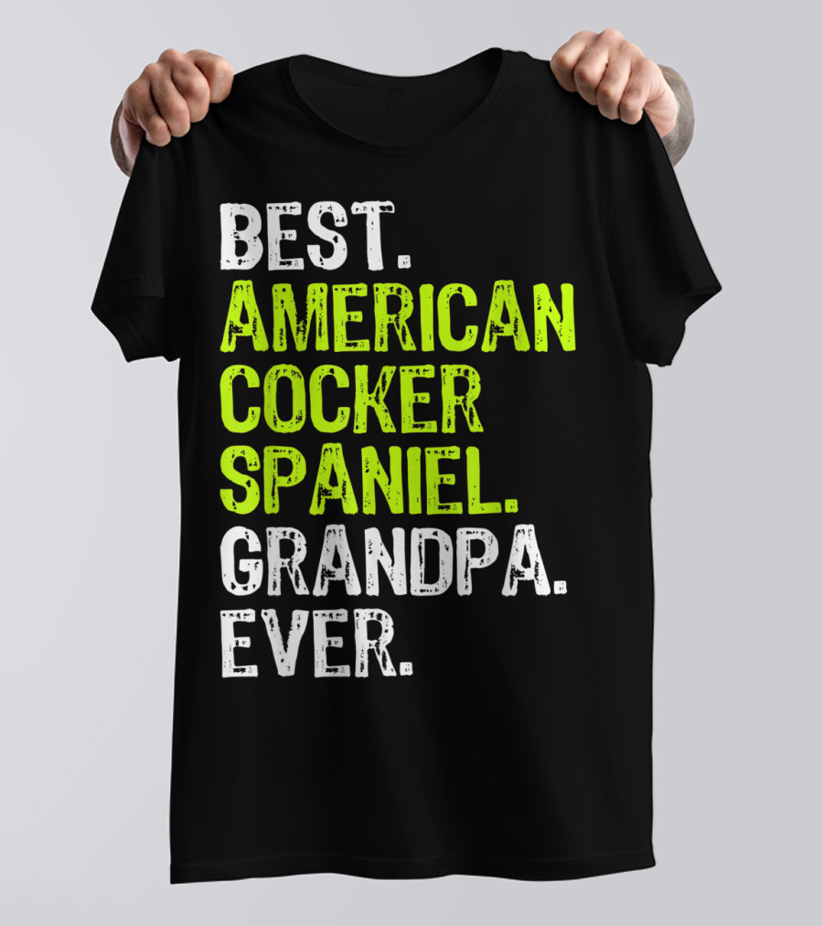 Best American Cocker Spaniel Grandpa Ever T-Shirt
