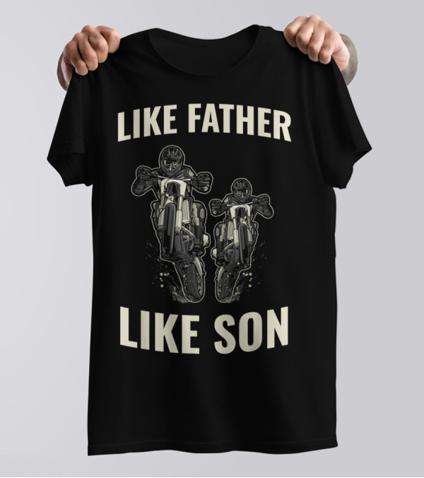 Like Father Like Son Dirt Bike Enduro Bikes Motorcycle Motocross T-Shirt