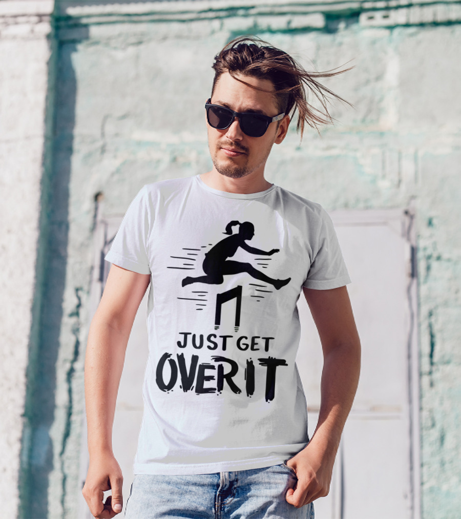 Hurdler Just Get Over It Track Field Jumping T-Shirt