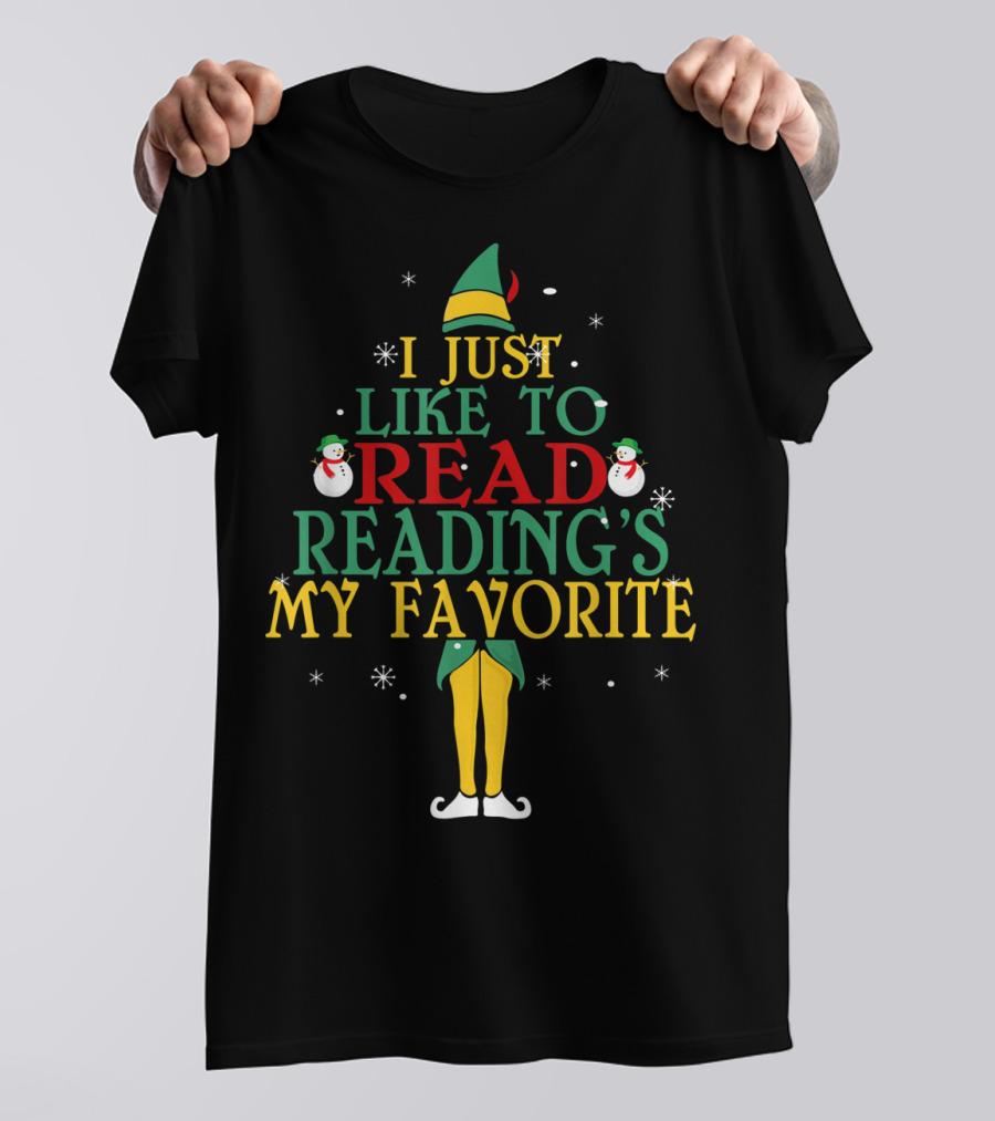 I Just Like To Read Reading's My Favorite Elf Costume With Snowmen T-Shirt