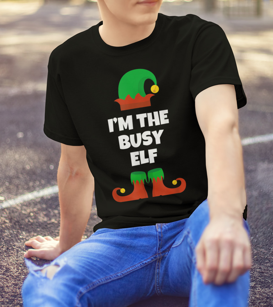 I'm The Busy Elf Festive Holiday Family Fun T-Shirt