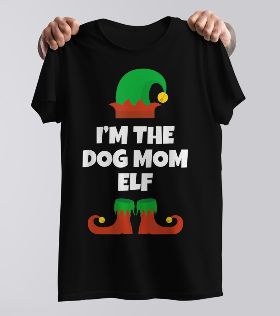 I'm The Dog Mom Elf Christmas Family Humor T-Shirt