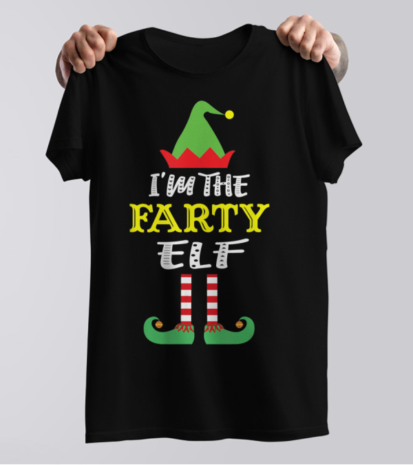 I'm The Farty Elf Matching Family Group Christmas Humor T-Shirt
