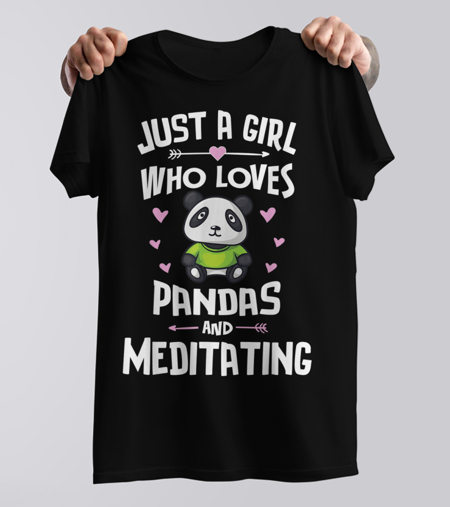 Just A Girl Who Loves Pandas And Meditating With Heart Accents T-Shirt