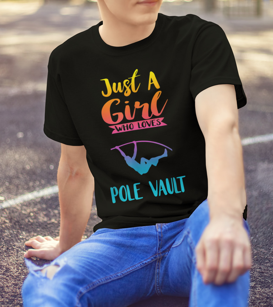 Just A Girl Who Loves Pole Vault T-Shirt