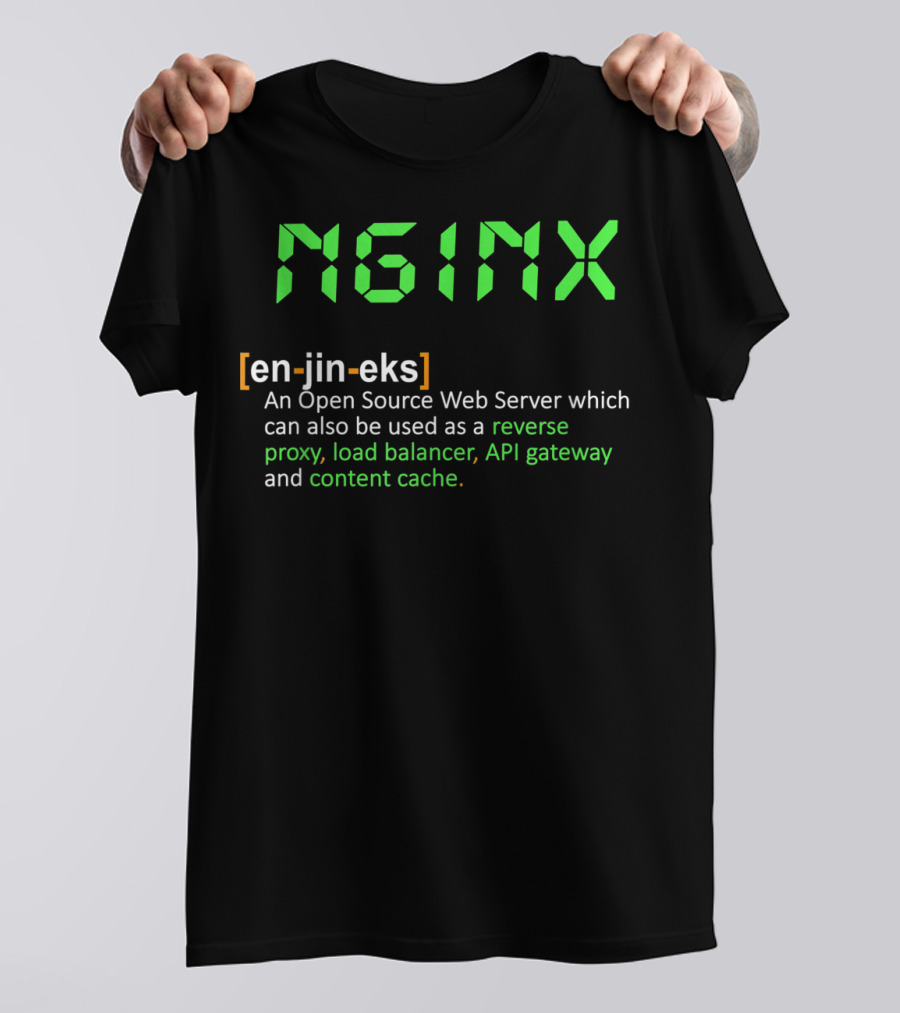 Nginx Open Source Web Server Reverse Proxy Load Balancer API Gateway Content Cache T-Shirt
