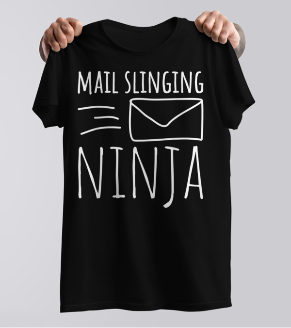 Mail Slinging Ninja Post Office Worker For Mailman Mail T-Shirt