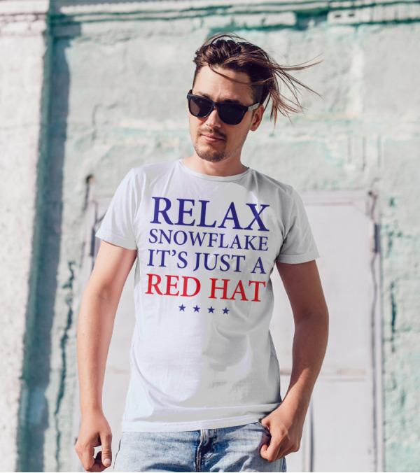 Relax Snowflake It's Just A Red Hat T-Shirt