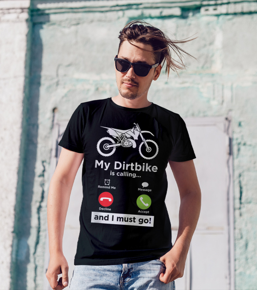 My Dirtbike Is Calling And I Must Go Enduro Rider 8E T-Shirt