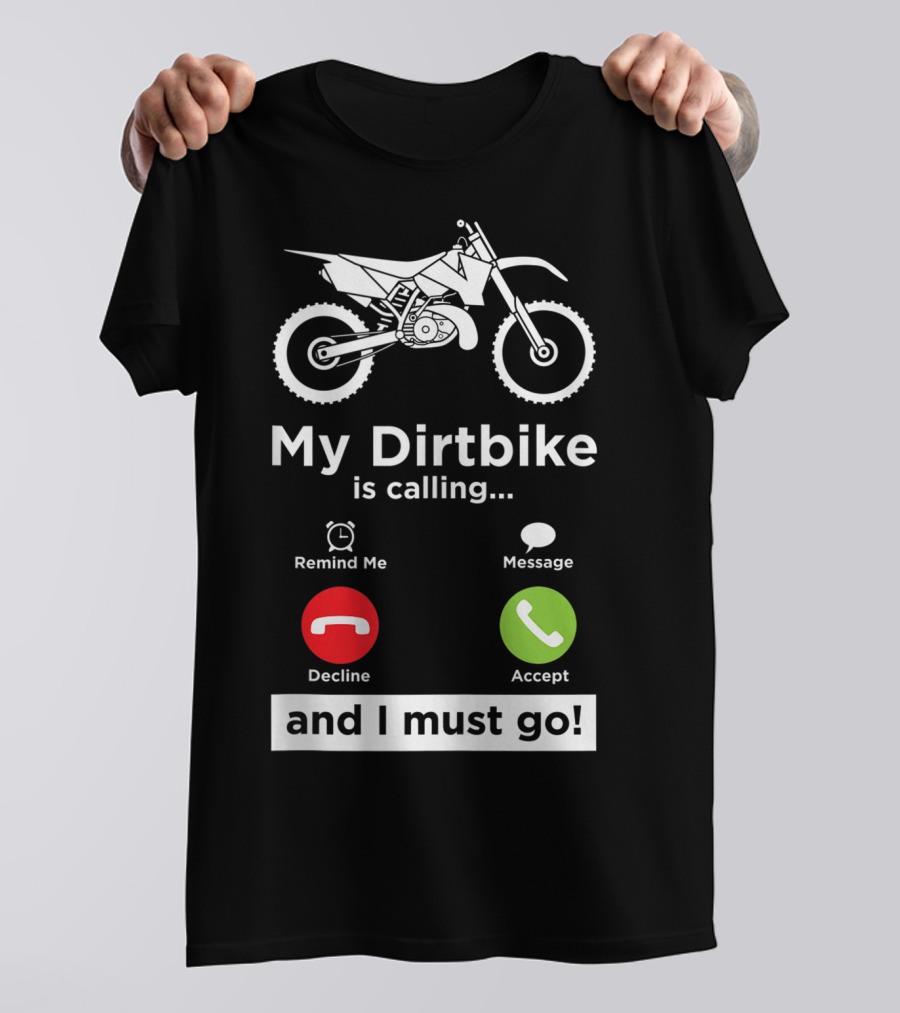 My Dirtbike Is Calling And I Must Go Enduro Rider 8E T-Shirt