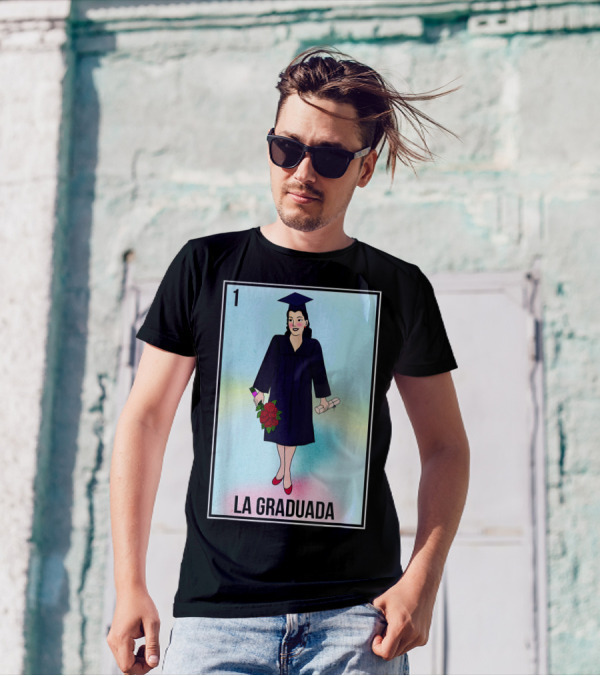 La Graduada Latina Graduate Loteria Card Number One T-Shirt
