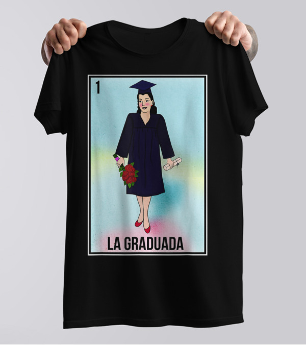 La Graduada Latina Graduate Loteria Card Number One T-Shirt