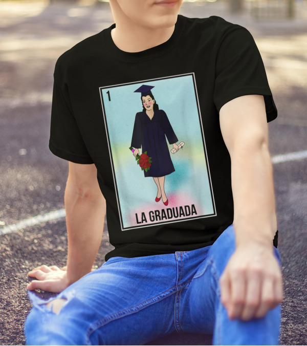 La Graduada Latina Graduate Loteria Card Number One T-Shirt