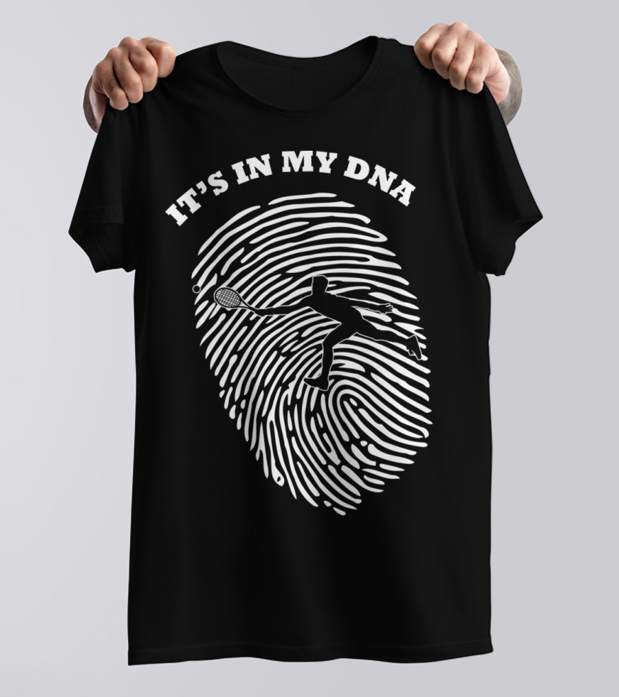 It's In My DNA Tennis Racket Player Fingerprint T-Shirt