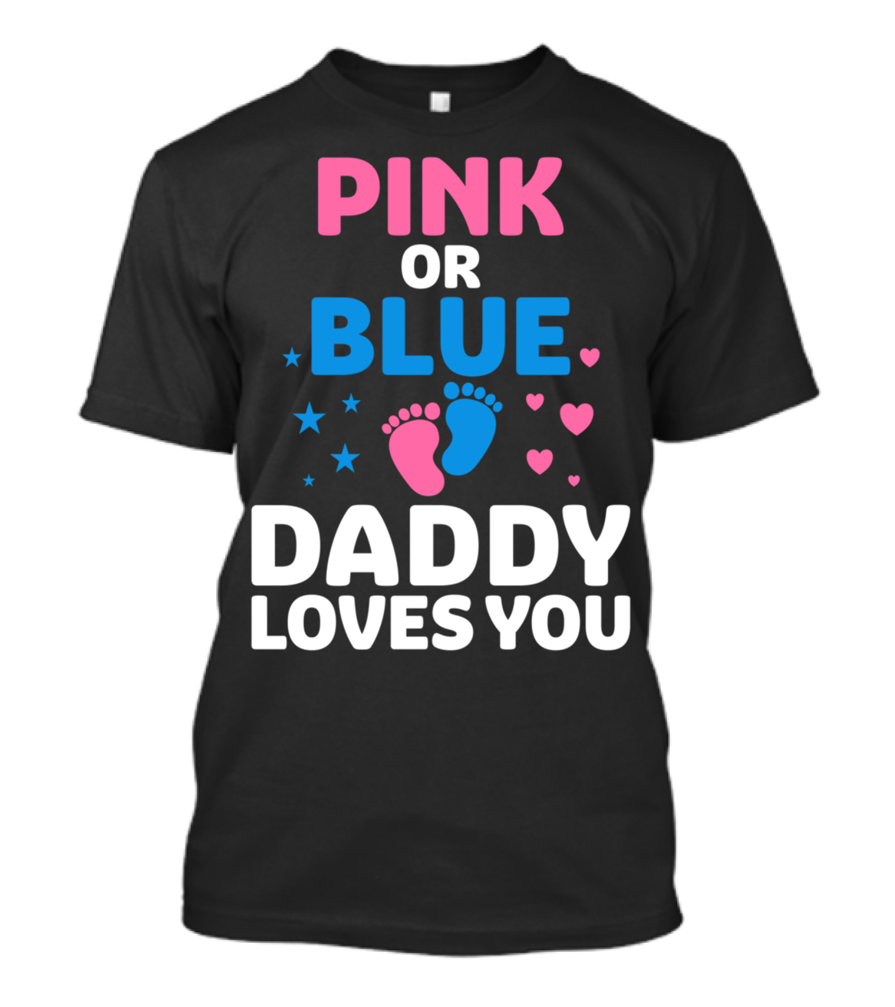 Pink Or Blue Daddy Loves You Baby Shower Footprints Hearts Stars T-Shirt
