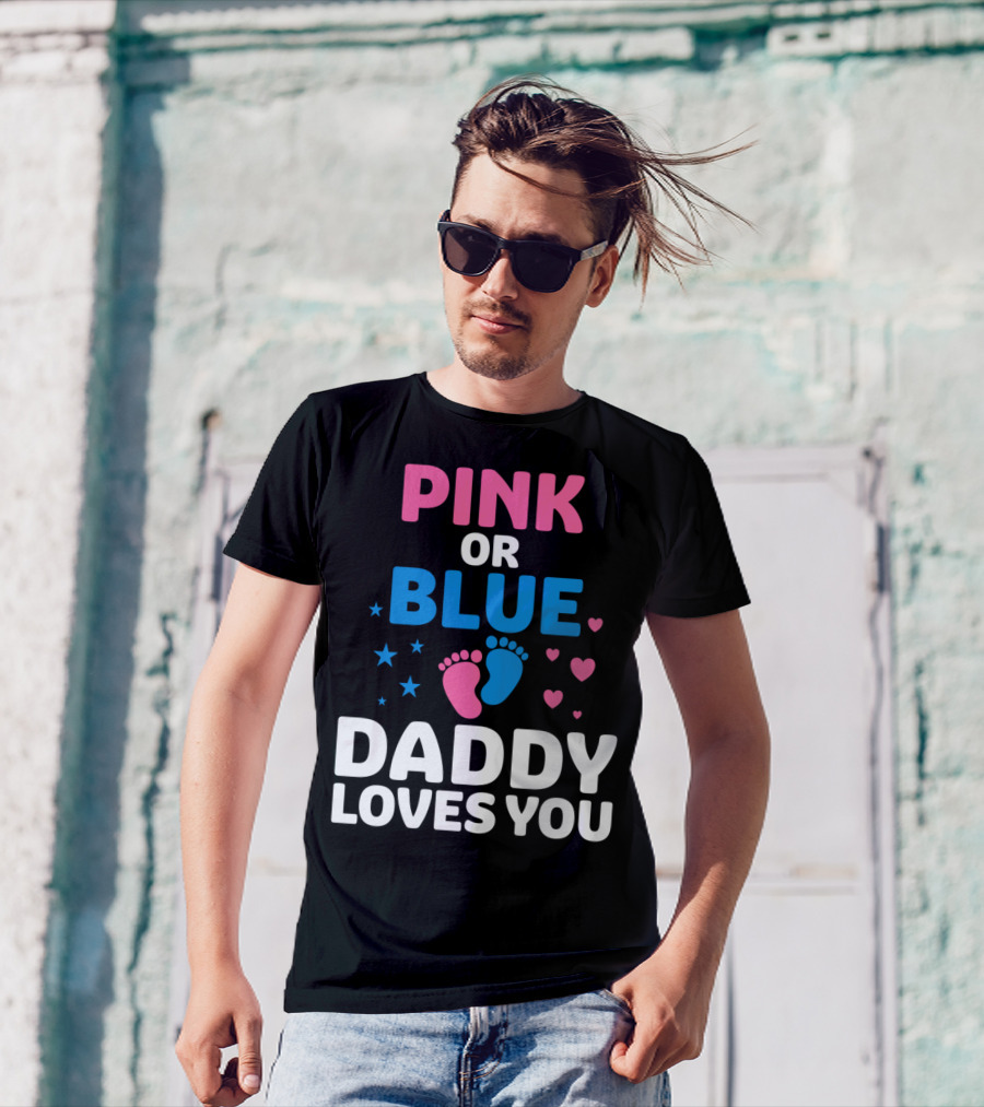 Pink Or Blue Daddy Loves You Baby Shower Footprints Hearts Stars T-Shirt