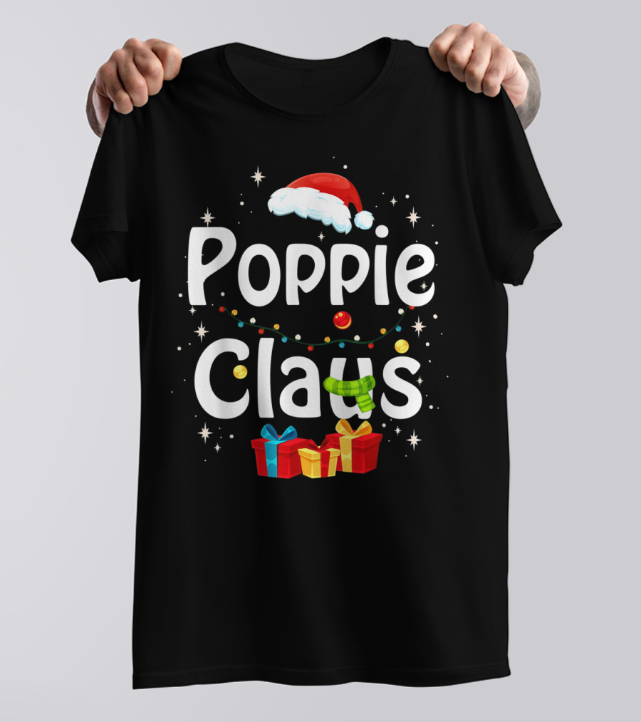 Poppie Claus Funny Family Santa Christmas Gifts And Hat Holiday FF T-Shirt