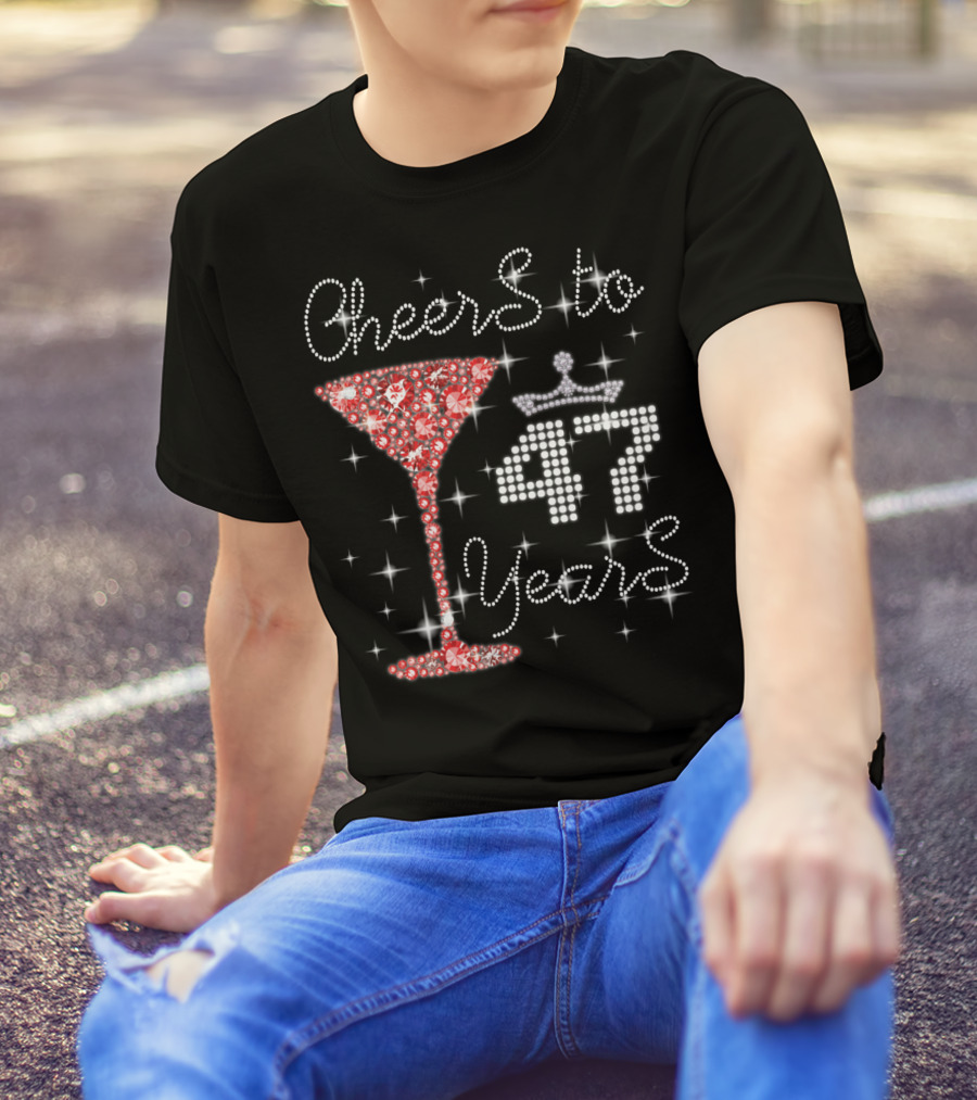 Cheers To 47 Years Sparkling Martini Glass And Crown T-Shirt