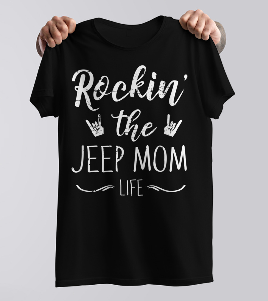 Rockin' The Jeep Mom Life Funny 4X4 T-Shirt