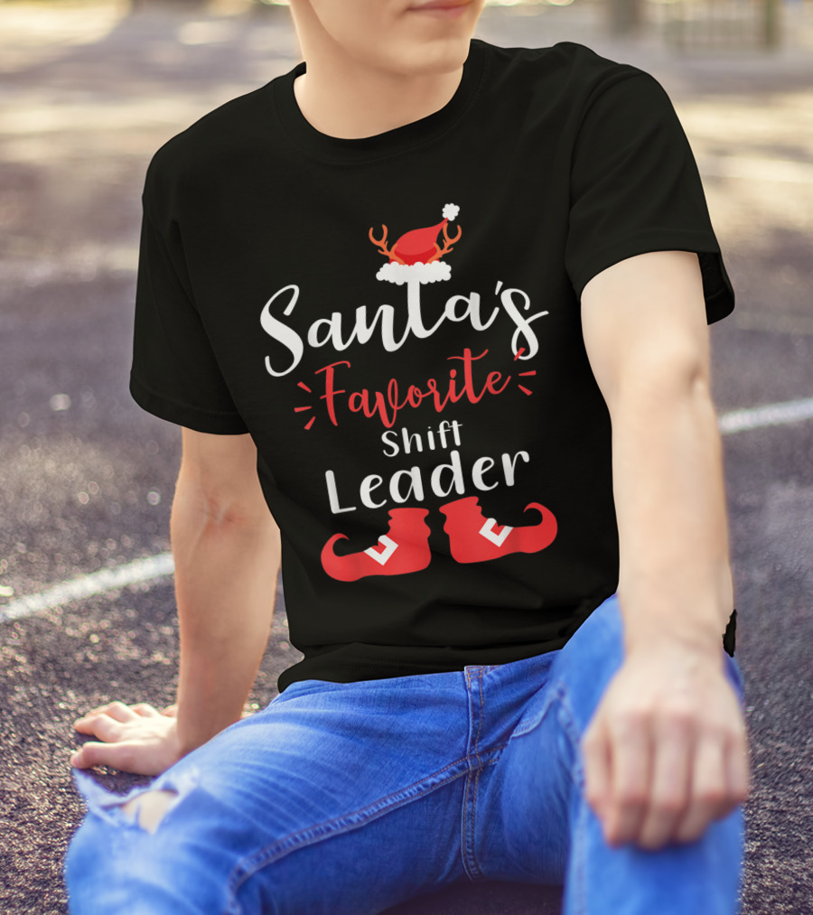 Santa's Favorite Shift Leader Antler Hat And Elf Boots T-Shirt