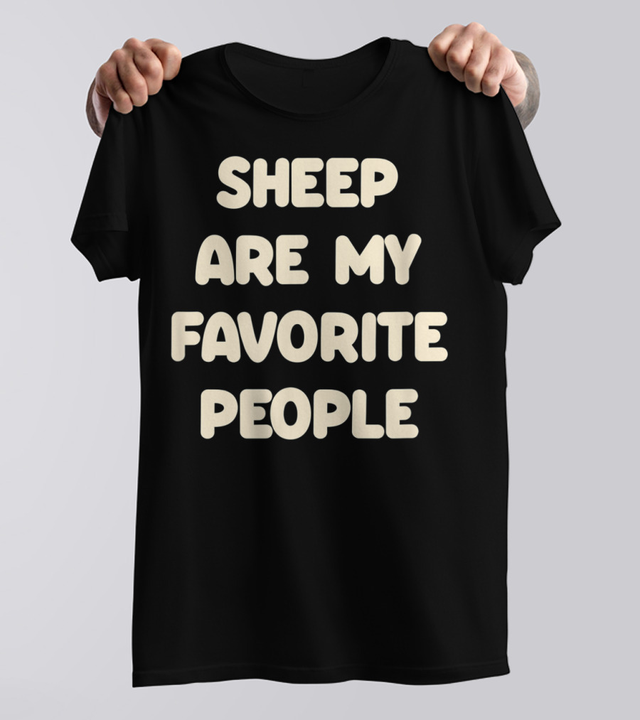 Sheep Are My Favorite People Sheep Lovers T-Shirt
