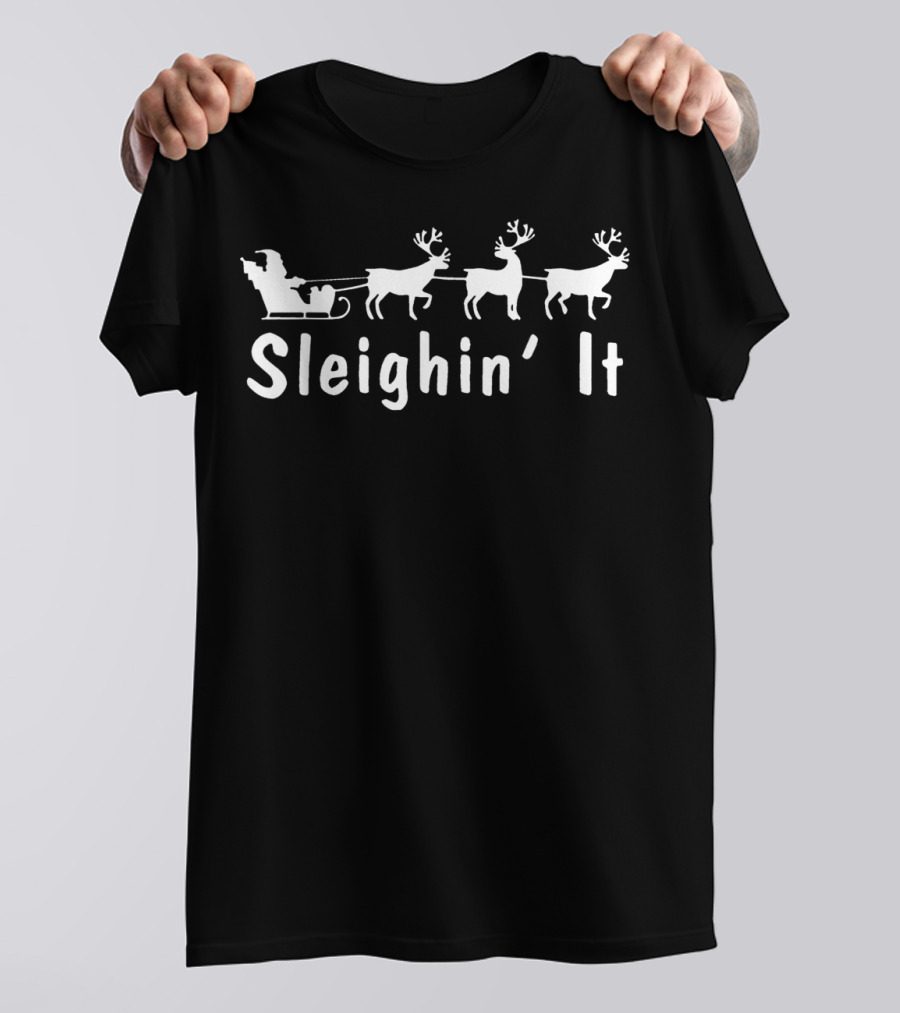 Sleighin' It Santa Sleigh And Reindeer T-Shirt
