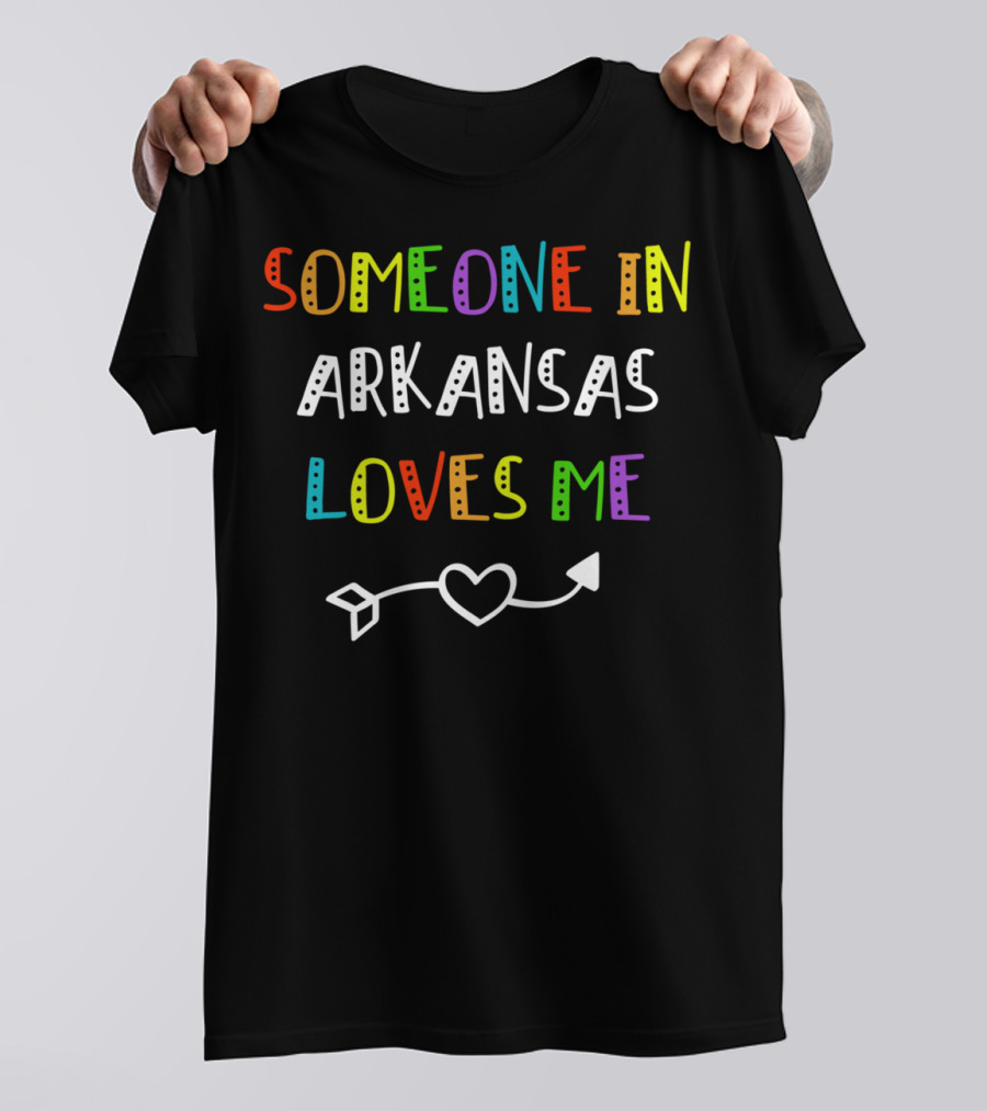 Someone In Arkansas Loves Me Heart Arrow T-Shirt