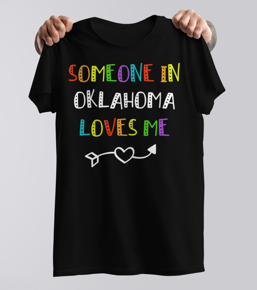 Someone In Oklahoma Loves Me Heart Arrow T-Shirt