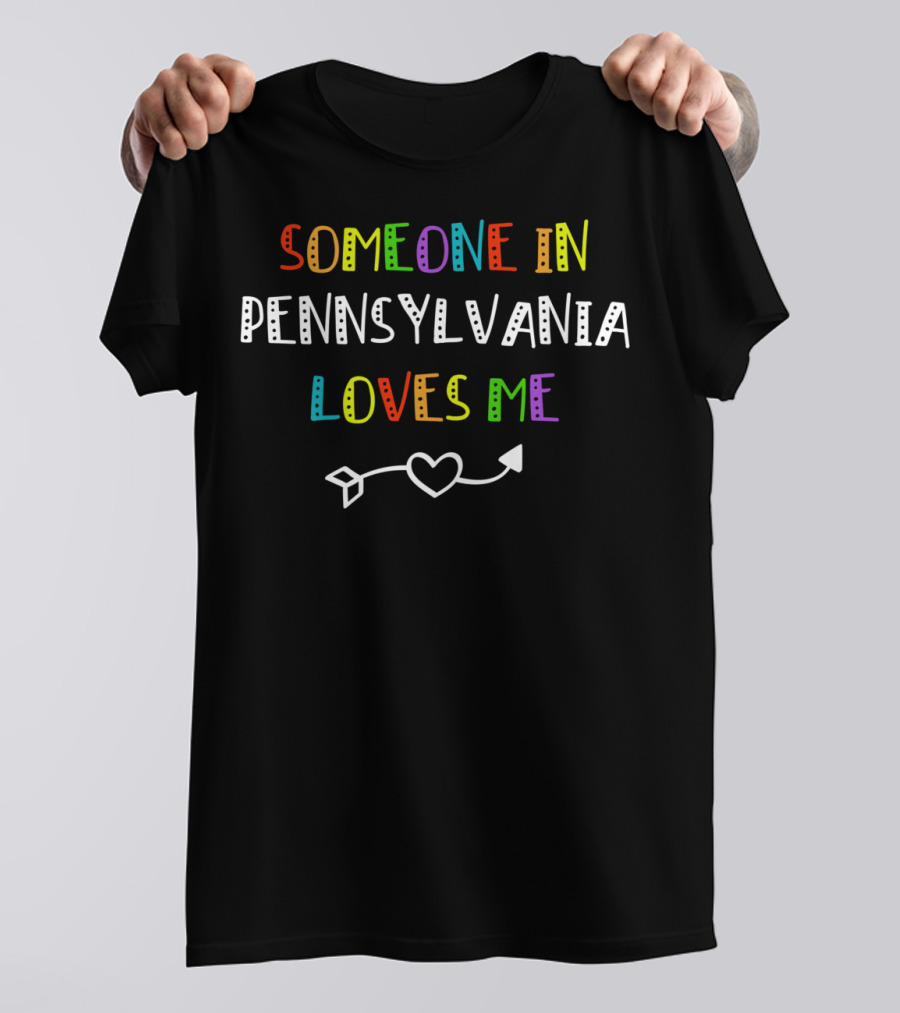 Someone In Pennsylvania Loves Me Rainbow Heart Arrow T-Shirt