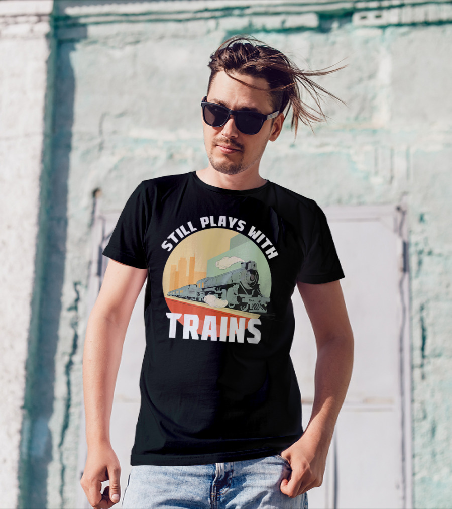 Still Plays With Trains Funny Model Railroad Retro Steam Engine T-Shirt
